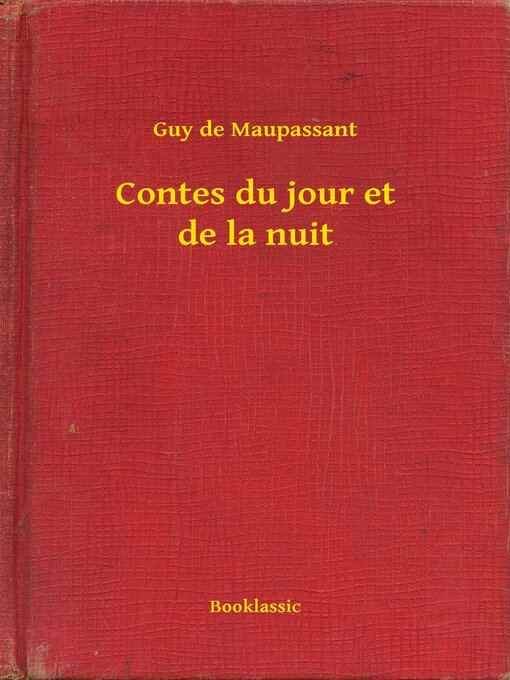 Title details for Contes du jour et de la nuit by Guy de Maupassant - Available